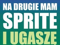 Na drugie mam Sprite ;D