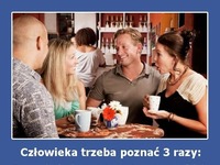Człowieka trzeba poznać...