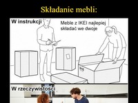 Składanie mebli w instrukcji i w rzeczywistości ;D