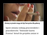 Zmiany w prawie mogą nie być korzystne dla palaczy... Popieracie ten pomysł?