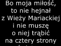 Bo moja miłość to nie hejnał