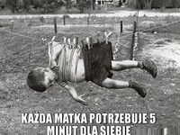 Każda matka potrzebuje tego ;P