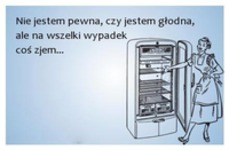 Nie jestem pewna czy jestem głodna...