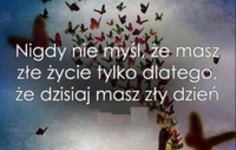 Nigdy nie myśl, że masz...