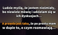 Ludzie myślą, że jestem nieśmiały