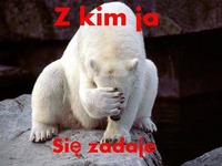 Z kim....