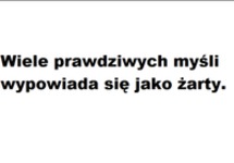 Wiele prawdziwych myśli...