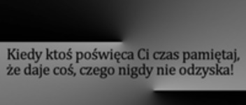 Kiedy ktoś poświęca Ci czas...