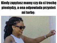 Kiedy zapytasz mamy, czy da ci trochę pieniędzy XD To zawsze tak samo wygląda!