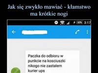 Kłamstwo ma krótkie nogi...