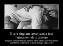 Bycie singlem teoretycznie jest fajniejsze