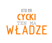 Kto ma cycki ten ma władze ;)