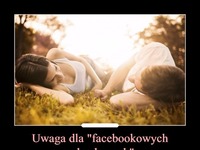 Uwaga dla "facebookowych zakochanych"