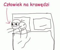 Człowiek na krawędzi...