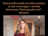 Nauczycielka uznała ten strój uczennicy za zbyt wyzywający... Co myślicie?