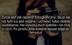 Życie jest jak aparat fotograficzny