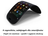 6 czynników ZABÓJCZYCH dla smartfonów...