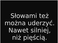 Rany zadane słowami nie goją się tak szybko