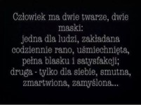 Człowiek ma dwie twarze i dwie maski...