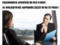 Ale mi zależy na tej pracy...