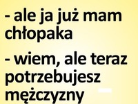 Potrzebujesz mężczyzny