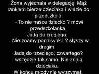 Zdarza się każdemu... Tatuś jest na pewno zmęczony z przepracowania ;)