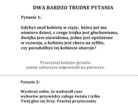 Zobacz dwa bardzo trudne pytanie, czy dasz radę? ;)