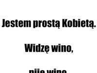 Jestem prostą kobietą!