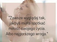Zawsze wyglądaj tak...
