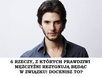 6 rzeczy, z których PRAWDZIWI mężczyźni rezygnują będąc w ZWIĄZKU! DOCENISZ TO?