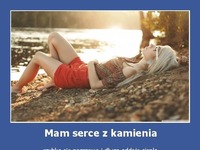 Mam serce z kamienia