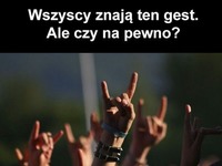 Wszyscy znają ten gest? Ale czy na pewno?