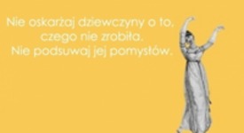 Nie podsuwaj dziewczynie pomysłów