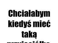 Chciałabym :)