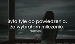 Było tyle do powiedzenia...