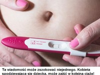 Kobieta spodziewająca się dziecka, może zajść w kolejną ciążę!