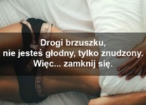 Drogi brzuszku- zamknij się ;D