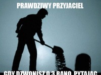 Prawdziwy PRZYJACIEL!