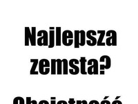 Najlepsza zemsta!