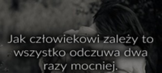 Jak człowiekowi zależy...