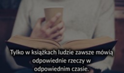 Tylko w książkach ludzie zawsze...