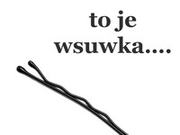 Wsuwka- zawsze przepadnie