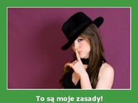 To są moje zasady!