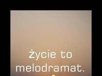 Życie to melodramat