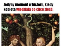 Jedyny moment w historii, kiedy kobieta wiedziała co zjeść XD