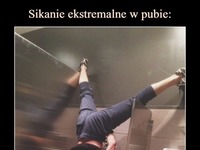 Sikanie ekstremalne w pubie :P