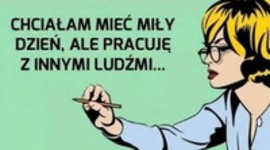 Chciałam mieć miły dzień!