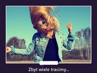 Zbyt wiele tracimy