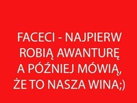 Faceci najpierw robią awantury...