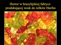 Horror w brazylijskiej fabryce produkującej wosk do żelków Haribo...